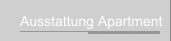 Ausstattung Apartment